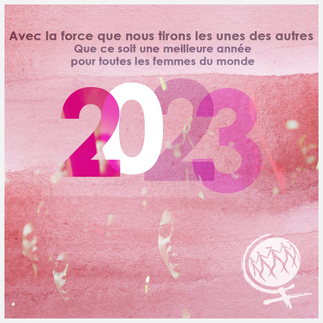 La Marche Mondiale des Femmes France vous souhaite une année 2023 ...